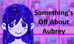 Small banner for mod Something's Off About Aubrey