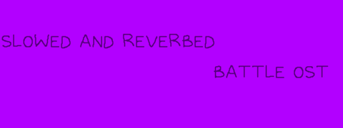 Banner image for mod Slowed and Reverbed Battle OST
